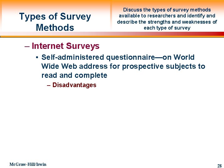 Types of Survey Methods Discuss the types of survey methods available to researchers and