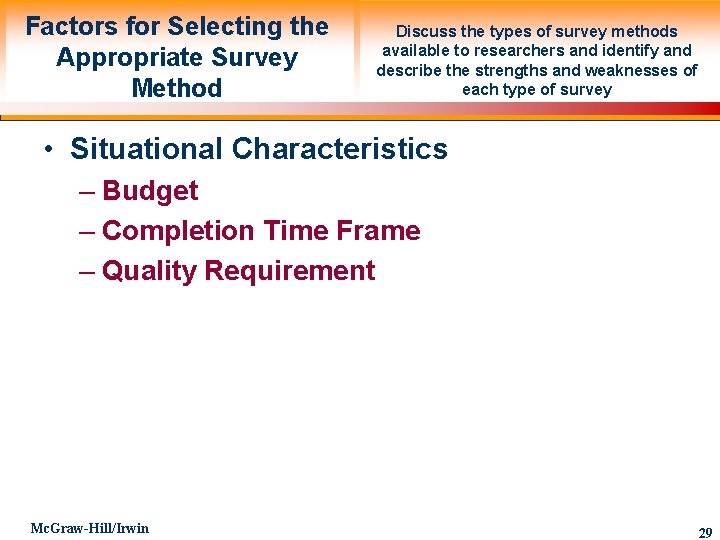 Factors for Selecting the Appropriate Survey Method Discuss the types of survey methods available