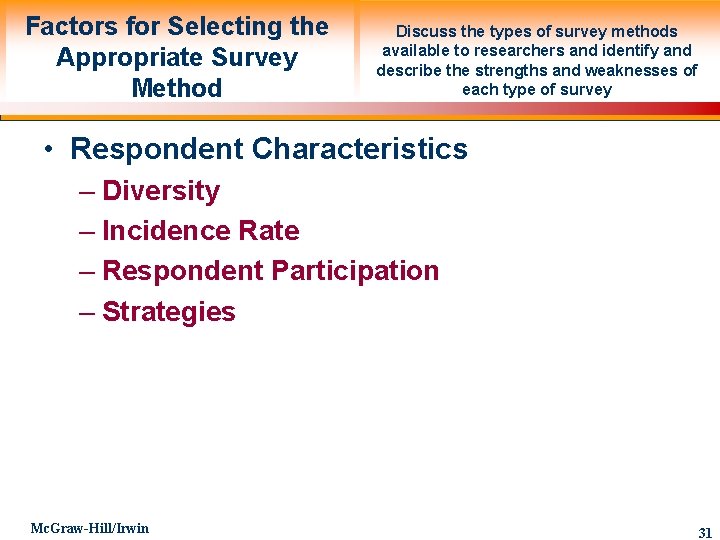 Factors for Selecting the Appropriate Survey Method Discuss the types of survey methods available