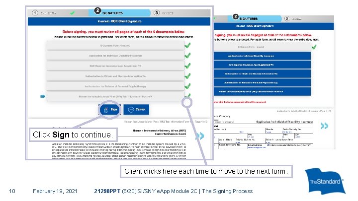 Click Sign to continue. Client clicks here each time to move to the next