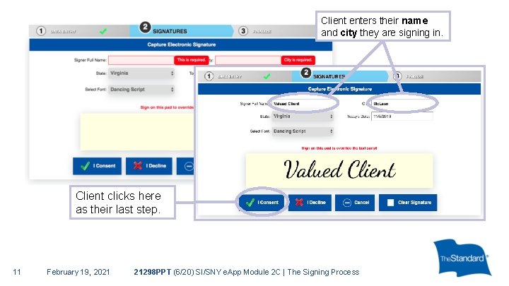 Client enters their name and city they are signing in. Client clicks here as