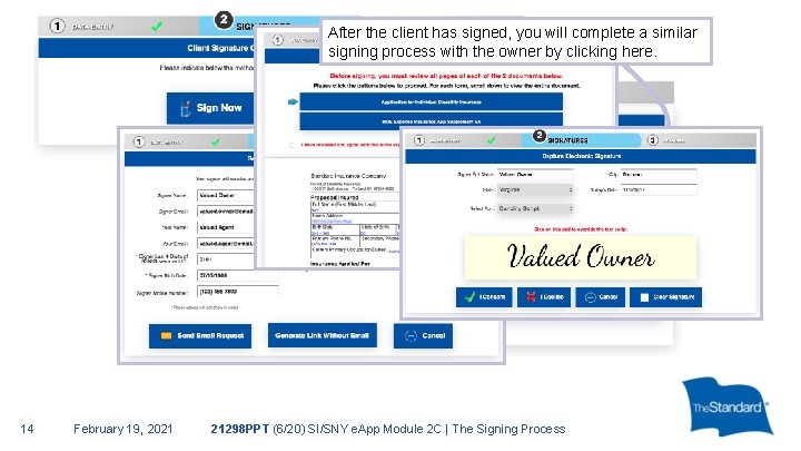 After the client has signed, you will complete a similar signing process with the