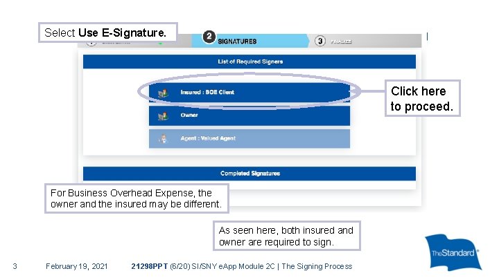 Select Use E-Signature. Click here to proceed. For Business Overhead Expense, the owner and