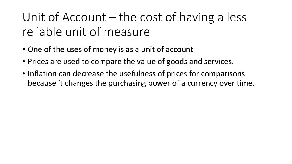 Unit of Account – the cost of having a less reliable unit of measure