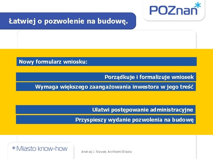 Łatwiej o pozwolenie na budowę. Nowy formularz wniosku: Porządkuje i formalizuje wniosek Wymaga większego