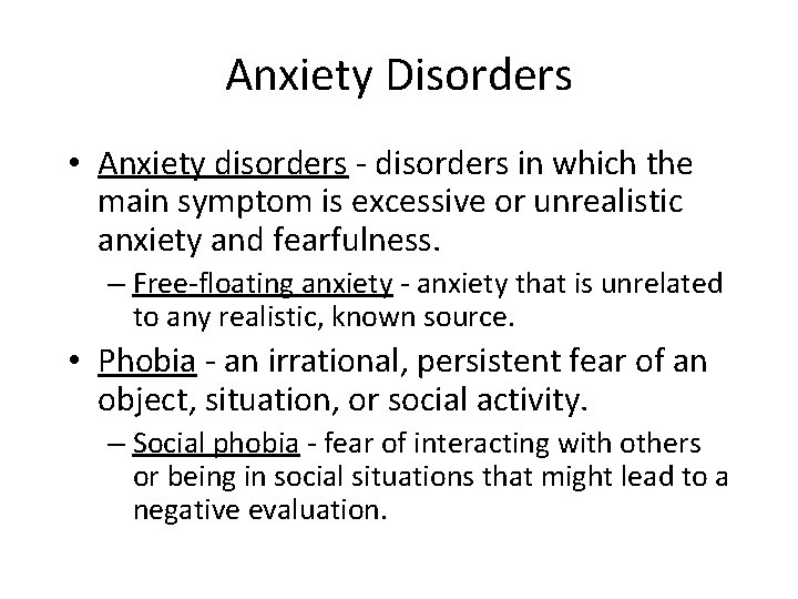 Anxiety Disorders • Anxiety disorders - disorders in which the main symptom is excessive