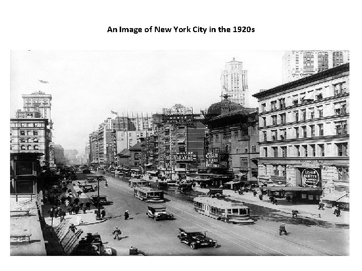 An Image of New York City in the 1920 s An Image of New York City in the 1920 s