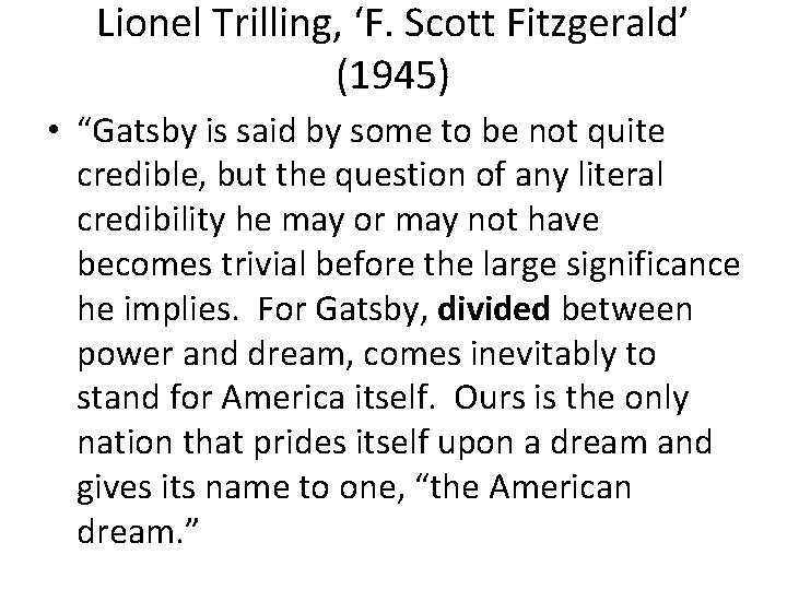 Lionel Trilling, ‘F. Scott Fitzgerald’ (1945) • “Gatsby is said by some to be Lionel Trilling, ‘F. Scott Fitzgerald’ (1945) • “Gatsby is said by some to be