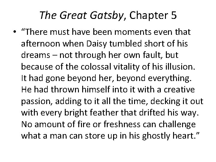 The Great Gatsby, Chapter 5 • “There must have been moments even that afternoon The Great Gatsby, Chapter 5 • “There must have been moments even that afternoon