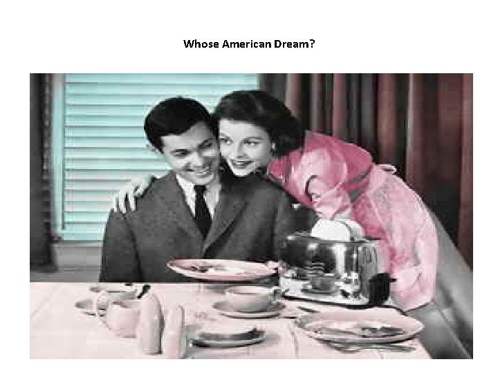 Whose American Dream? Whose American Dream?