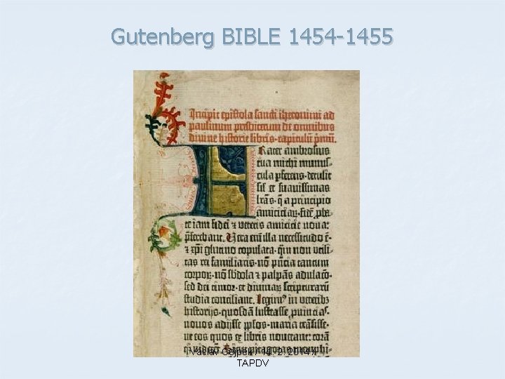 Gutenberg BIBLE 1454 -1455 Václav Cejpek / 14. 2. 2014 / TAPDV 