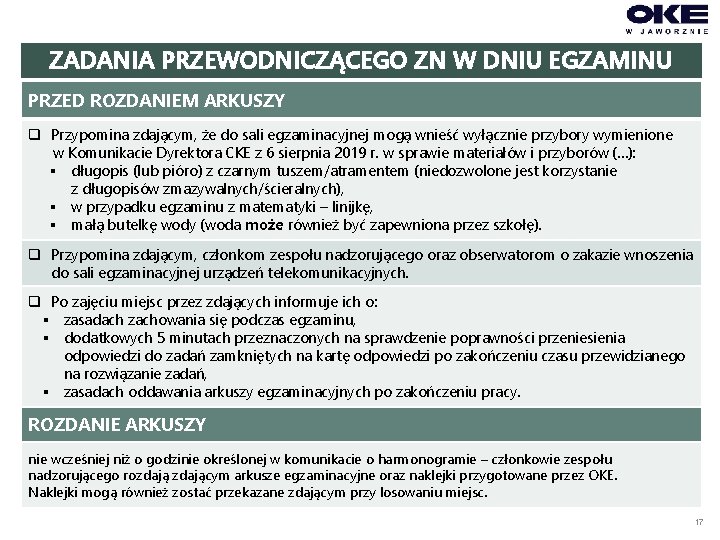 ZADANIA PRZEWODNICZĄCEGO ZN W DNIU EGZAMINU PRZED ROZDANIEM ARKUSZY q Przypomina zdającym, że do