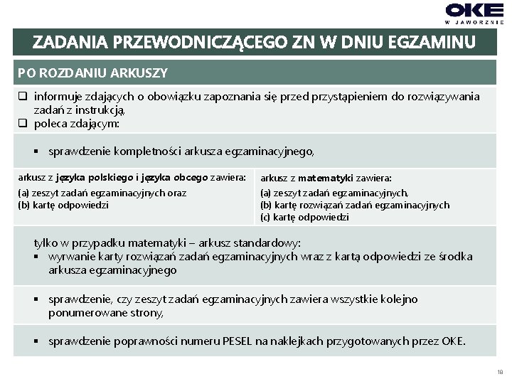 ZADANIA PRZEWODNICZĄCEGO ZN W DNIU EGZAMINU PO ROZDANIU ARKUSZY q informuje zdających o obowiązku