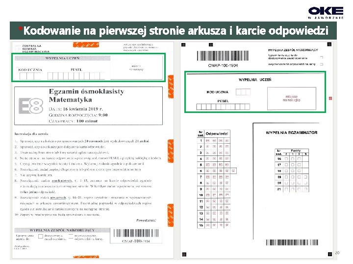 *Kodowanie na pierwszej stronie arkusza i karcie odpowiedzi 20 