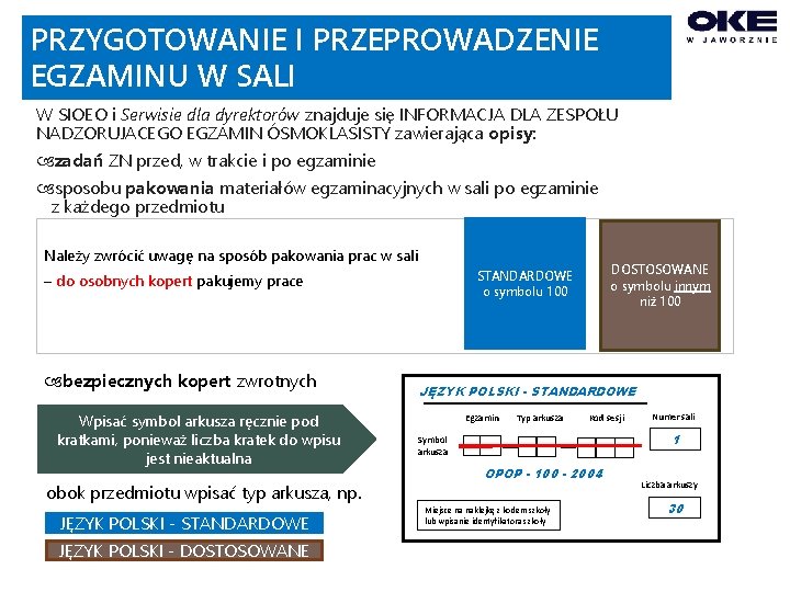 PRZYGOTOWANIE I PRZEPROWADZENIE EGZAMINU W SALI W SIOEO i Serwisie dla dyrektorów znajduje się