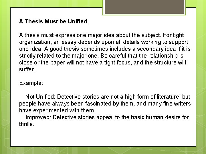 A Thesis Must be Unified A thesis must express one major idea about the