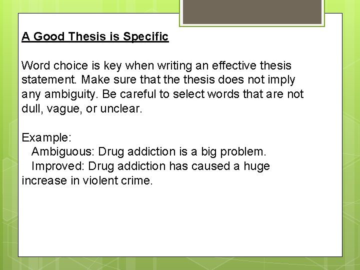 A Good Thesis is Specific Word choice is key when writing an effective thesis