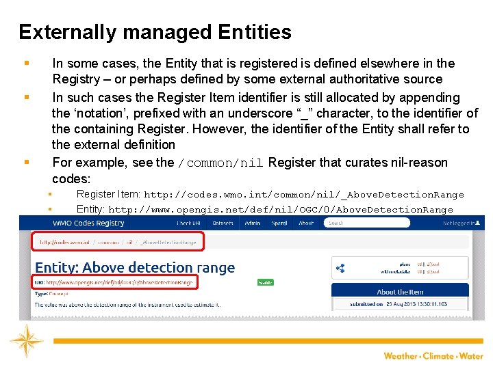 Externally managed Entities § § § In some cases, the Entity that is registered