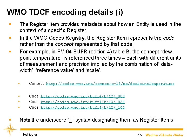 WMO TDCF encoding details (i) § § The Register Item provides metadata about how