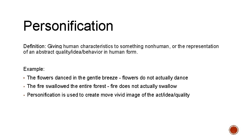 Personification Definition: Giving human characteristics to something nonhuman, or the representation of an abstract