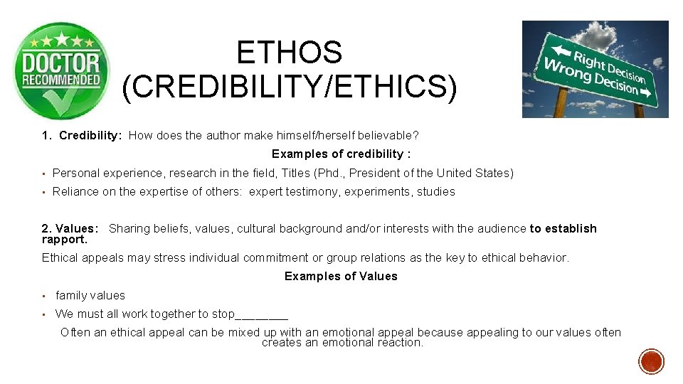 ETHOS (CREDIBILITY/ETHICS) 1. Credibility: How does the author make himself/herself believable? Examples of credibility