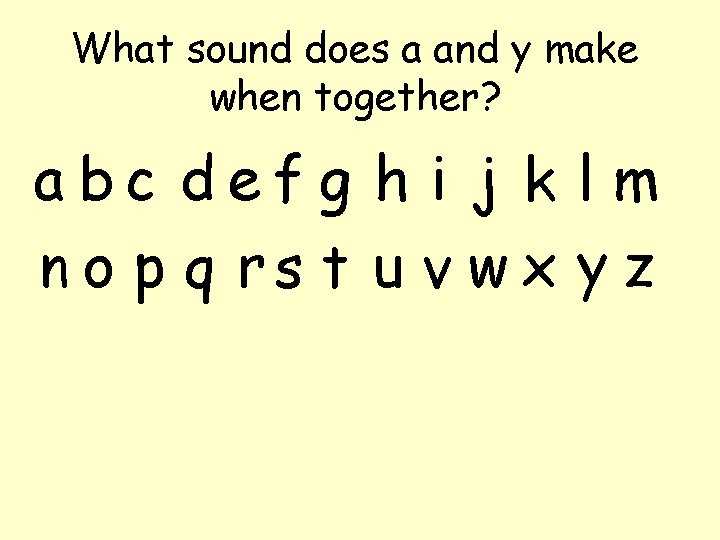 What sound does a and y make when together? a bc def g h