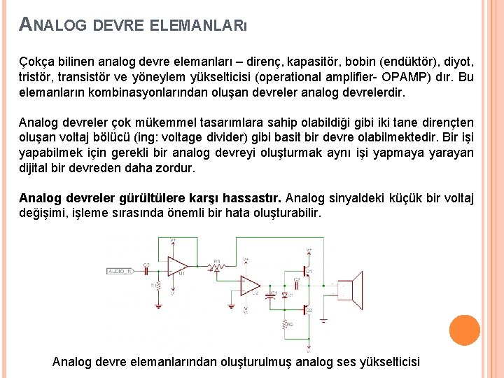 ANALOG DEVRE ELEMANLARı Çokça bilinen analog devre elemanları – direnç, kapasitör, bobin (endüktör), diyot, ANALOG DEVRE ELEMANLARı Çokça bilinen analog devre elemanları – direnç, kapasitör, bobin (endüktör), diyot,