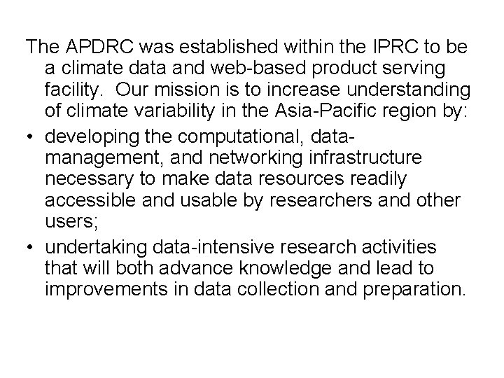 The APDRC was established within the IPRC to be a climate data and web-based