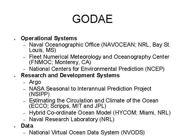 GODAE ● ● ● Operational Systems – Naval Oceanographic Office (NAVOCEAN; NRL, Bay St.