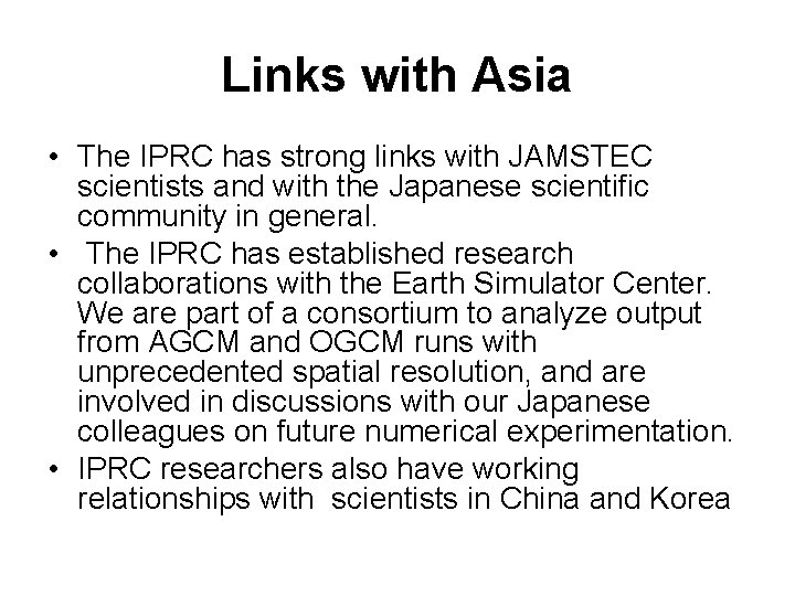 Links with Asia • The IPRC has strong links with JAMSTEC scientists and with