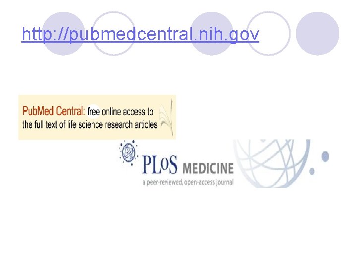 http: //pubmedcentral. nih. gov 