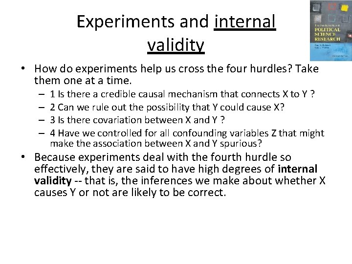 Experiments and internal validity • How do experiments help us cross the four hurdles?