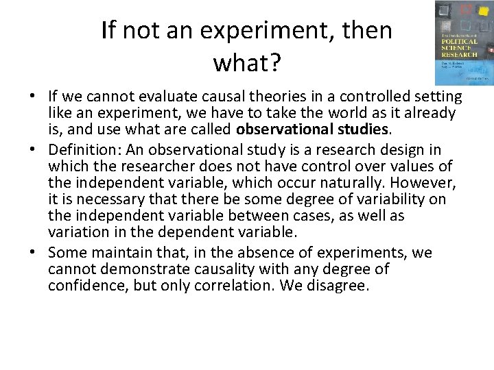 If not an experiment, then what? • If we cannot evaluate causal theories in