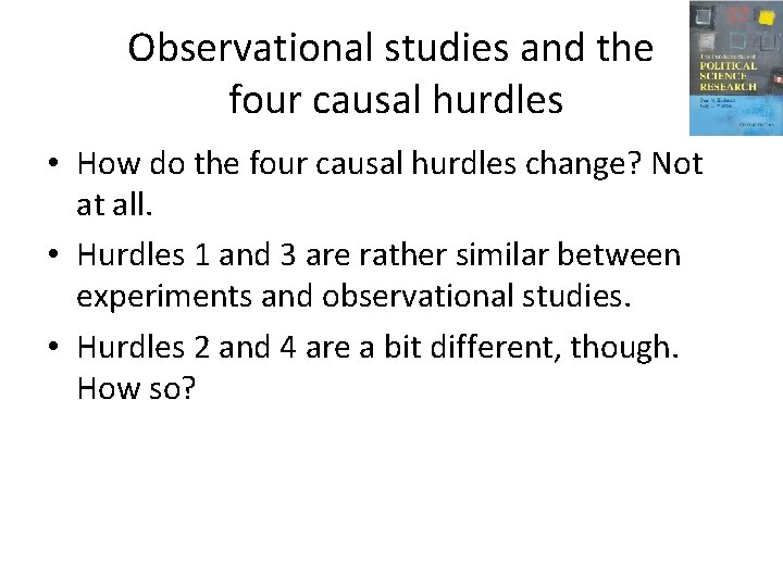 Observational studies and the four causal hurdles • How do the four causal hurdles