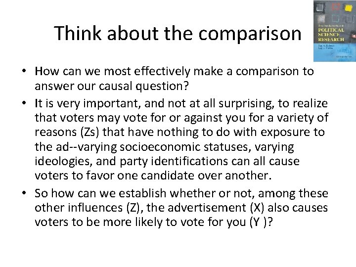 Think about the comparison • How can we most effectively make a comparison to
