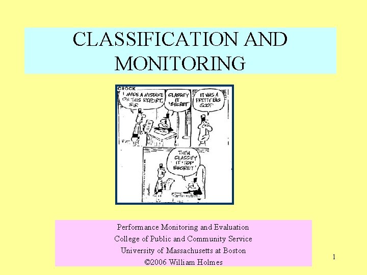 CLASSIFICATION AND MONITORING Performance Monitoring and Evaluation College of Public and Community Service University