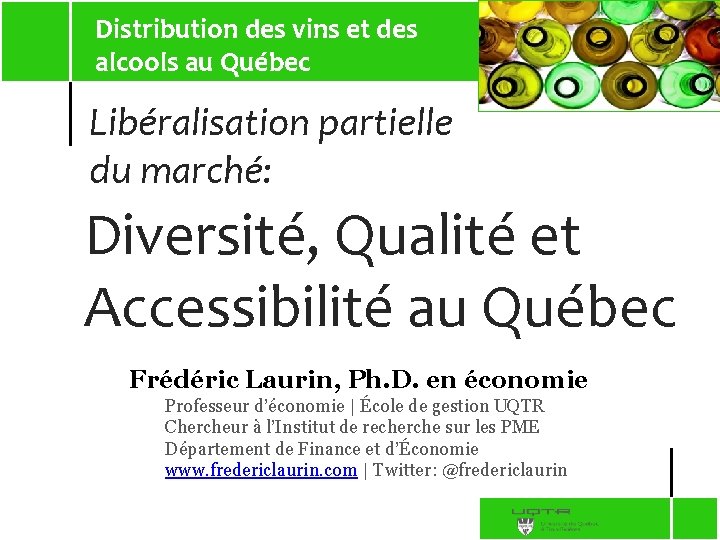 Distribution des vins et des alcools au Québec Libéralisation partielle du marché: Diversité, Qualité