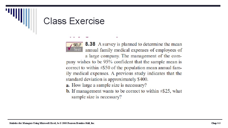 Class Exercise Statistics for Managers Using Microsoft Excel, 5 e © 2008 Pearson Prentice-Hall,