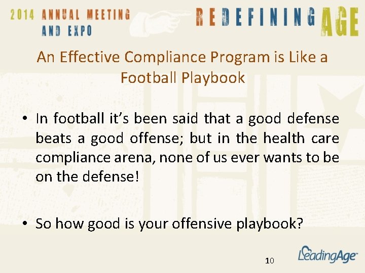 An Effective Compliance Program is Like a Football Playbook • In football it’s been