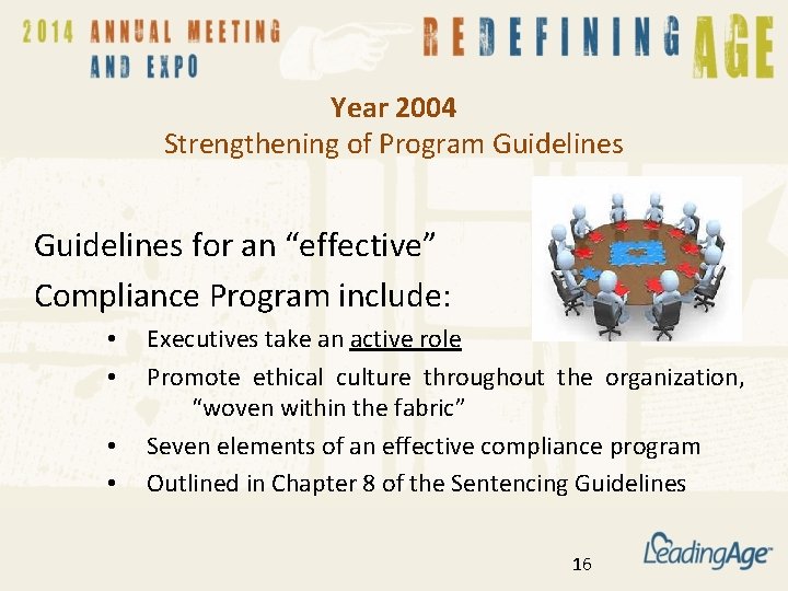 Year 2004 Strengthening of Program Guidelines for an “effective” Compliance Program include: • •