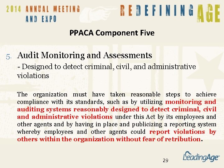 PPACA Component Five 5. Audit Monitoring and Assessments - Designed to detect criminal, civil,