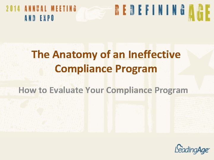 The Anatomy of an Ineffective Compliance Program How to Evaluate Your Compliance Program 