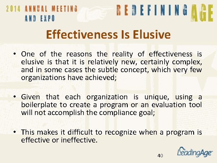 Effectiveness Is Elusive • One of the reasons the reality of effectiveness is elusive