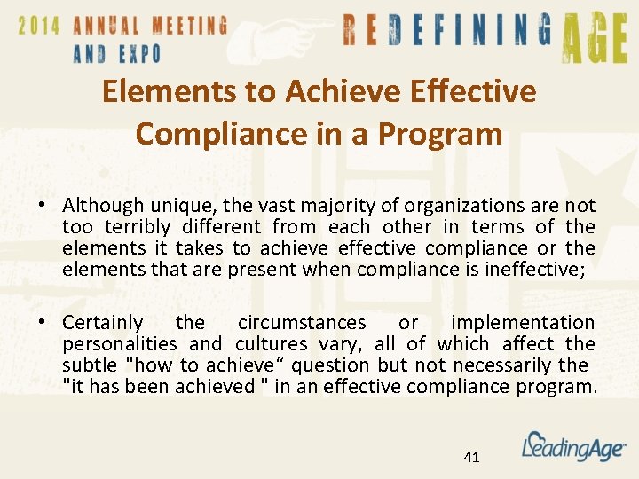 Elements to Achieve Effective Compliance in a Program • Although unique, the vast majority