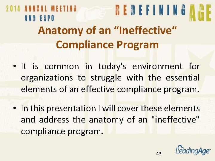 Anatomy of an “Ineffective“ Compliance Program • It is common in today's environment for