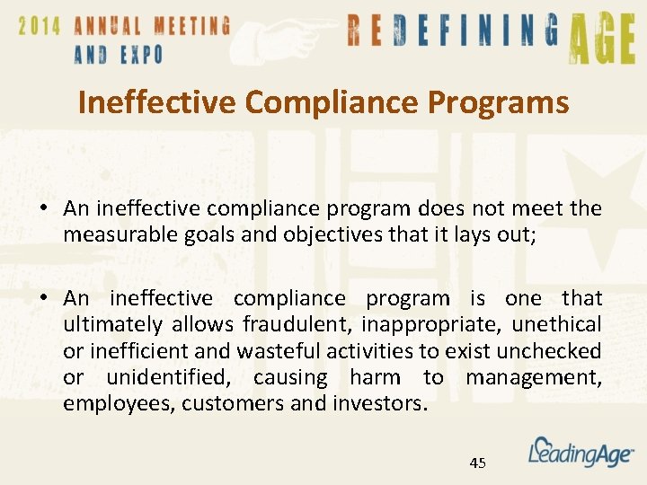 Ineffective Compliance Programs • An ineffective compliance program does not meet the measurable goals