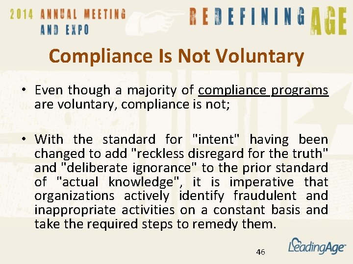 Compliance Is Not Voluntary • Even though a majority of compliance programs are voluntary,