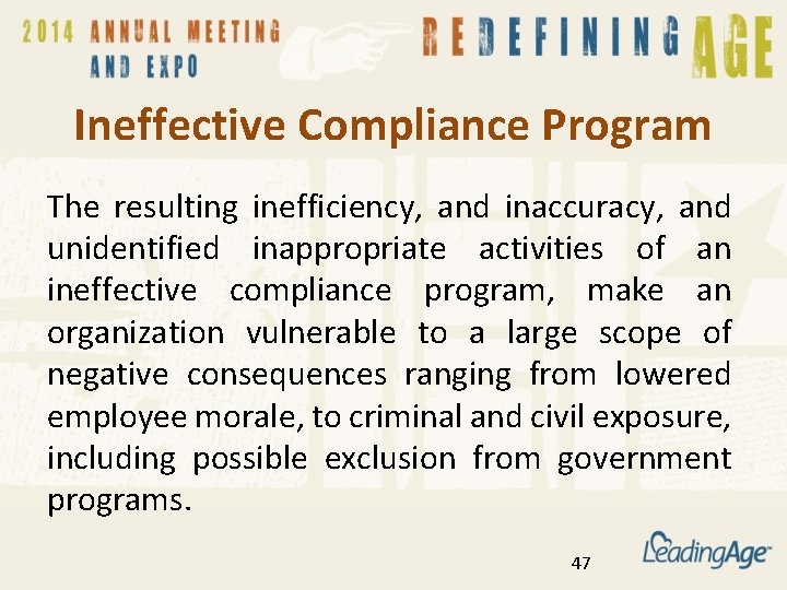 Ineffective Compliance Program The resulting inefficiency, and inaccuracy, and unidentified inappropriate activities of an