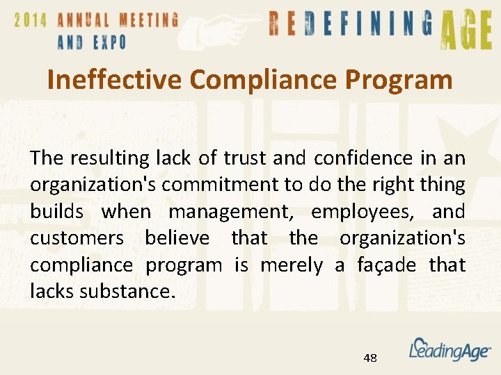 Ineffective Compliance Program The resulting lack of trust and confidence in an organization's commitment