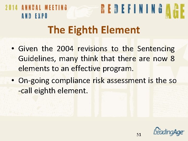 The Eighth Element • Given the 2004 revisions to the Sentencing Guidelines, many think